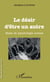 Le désir d'être un autre - Essai de psychologie sociale