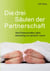 Die drei Säulen der Partnerschaft - Was Partnerschaften stabil, ebenbürtig und glücklich macht