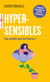 Hypersensibles - Trop sensibles pour être heureux ?