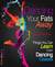 Dancing Your Fats Away - Things You Can Learn From Dancing Classes