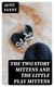 The Two Story Mittens and the Little Play Mittens - Being the Fourth Book of the Series