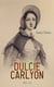 Dulcie Carlyon (Vol. 1-3) - Historical Novel