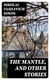 The Mantle, and Other Stories