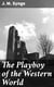The Playboy of the Western World - A Comedy in Three Acts
