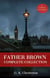 Father Brown (Complete Collection) - 53 Murder Mysteries: The Scandal of Father Brown, The Donnington Affair & The Mask of Midas…