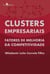 Clusters Empresariais - Fatores de Melhoria da Competitividade