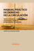 Manual práctico de derecho de la circulación - Textos Normativos, Comentarios, Doctrina, Jurisprudencia, Formularios