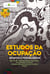 Estudos da ocupação - Desafios e possibilidades