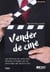 Vender de cine. Las técnicas de venta más eficaces contadas por los personajes del séptimo arte