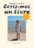 Écris-moi un livre