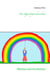 Das Regenbogenschüsselchen - Märchen und Geschichten