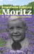 Moritz - Biografische Erzählung in 107 Kurzgeschichten