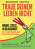 Traue Deinem Leiden nicht - Wandle Stress in Gelassenheit