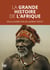 La grande histoire de l'Afrique
