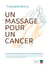 un massage pour un cancer - Initiation des aidants familiaux à la massothérapie