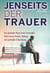 Jenseits der Trauer - Die spirituelle Reise eines trauernden Vaters durch Verlust, Heilung und spirituelle Erleuchtung.