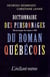 Dictionnaire des personnages du roman québécois - 200 personnages des origines à 2000