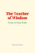 The Teacher of Wisdom - Poems of Oscar Wilde