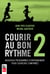 Courir au bon rythme 2 - Nouveaux programmes d'entraînement pour coureurs confirmés