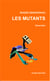 Les mutants - Nouvelles