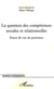 La question des compétences sociales et relationnelles - Points de vue de praticiens