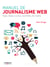 Manuel de journalisme web - Blogs, réseaux sociaux, multimédia, info mobile