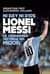 Ni rey ni Dios - Lionel Messi: la verdadera historia del mejor
