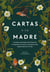 Cartas a la madre - Grandes figuras de la historia le expresan su amor a la persona más importante de su vida