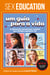 Sex Education: Um guia para a vida (Coleção Sex Education) - A educação sexual sem rodeios que sempre quiseste ter