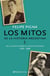 Los mitos de la historia argentina 5 - De la caída de Perón al golpe de Onganía