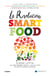 La revolución Smartfood - Dieta fundamental para la prevención del cáncer, de las enfermedades cardiovasculares, metabólicas y neurodegenerativas, y el control de peso