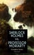 SHERLOCK HOLMES vs. PROFESSOR MORIARTY - Complete Series (Illustrated) - Tales of the World's Most Famous Detective and His Archenemy