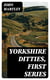 Yorkshire Ditties, First Series - To Which Is Added The Cream Of Wit And Humour From His Popular Writings