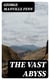 The Vast Abyss - The Story of Tom Blount, his Uncles and his Cousin Sam