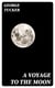 A Voyage to the Moon - With Some Account of the Manners and Customs, Science and Philosophy, of the People of Morosofia, and Other Lunarians