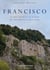 Francisco - O santo de Assis na origem dos movimentos franciscanos