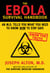 The Ebola Survival Handbook - An MD Tells You What You Need to Know Now to Stay Safe