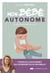 Mon bébé autonome - Je guide mon tout-petit pas à pas