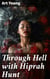 Through Hell with Hiprah Hunt - A Series of Pictures and Notes of Travel Illustrating the Adventures of a Modern Dante in the Infernal Regions; Also Other Pictures of the Same Subterranean World