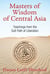 Masters of Wisdom of Central Asia - Teachings from the Sufi Path of Liberation