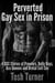 Perverted Gay Sex in Prison:  4 XXX Stories of Prowlers, Bully Boys, Ass-Queens and Brutal Cell-Sex