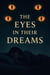 The Eyes in Their Dreams