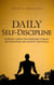 Daily Self-Discipline: Everyday Habits and Exercises to Build Self-Discipline and Achieve Your Goals - Simple Self-Discipline, #2