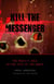 Kill the Messenger - The Media's Role in the Fate of the World