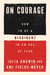 On Courage - How to Be a Dissident in an Age of Fear