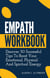 Empath Workbook: Discover 50 Successful Tips To Boost your Emotional, Physical And Spiritual Energy - Empath Series Book 2