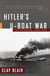 Hitler's U-Boat War - The Hunters, 1939-1942