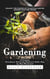 Gardening: Unlock the Power of Plants in Limited Spaces and Find Peace (A Complete Greenhouse Gardening Beginner's Guide Step by Step Illustrated)