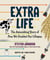 Extra Life (Young Readers Adaptation) - The Astonishing Story of How We Doubled Our Lifespan