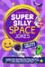 Super Silly Space Jokes For Kids Aged 5-7: Packed With Amazing Fun Facts and Witty Riddles That Will Make You Laugh Out Loud and Learn at the Same Time - Super Silly Jokes For Kids 5-7